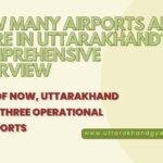 How Many Airports Are There in Uttarakhand? A Comprehensive Overview