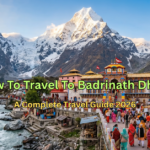 How To Travel To Badrinath Dham – A Complete Travel Guide 2026